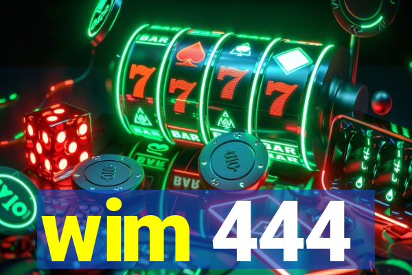 wim 444