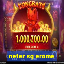 neter sg erome