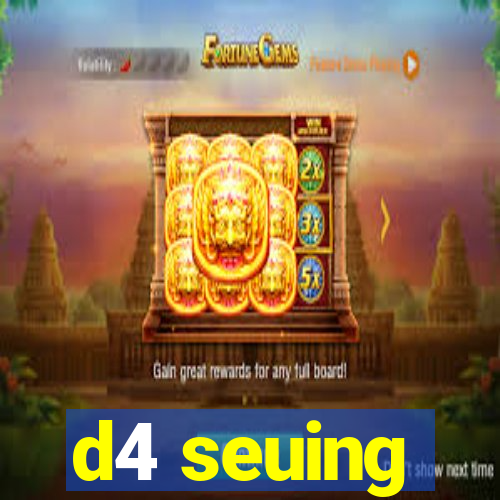 d4 seuing