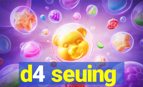d4 seuing