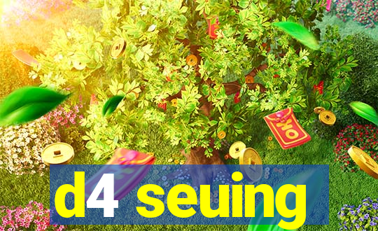 d4 seuing
