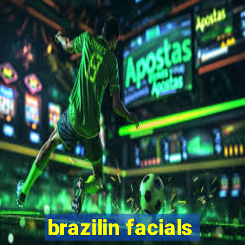 brazilin facials