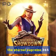 the eternal supreme 365