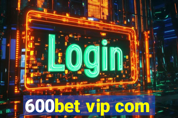 600bet vip com