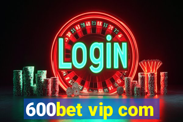 600bet vip com