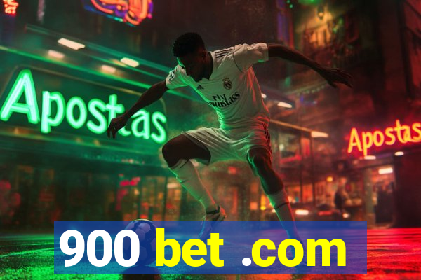 900 bet .com