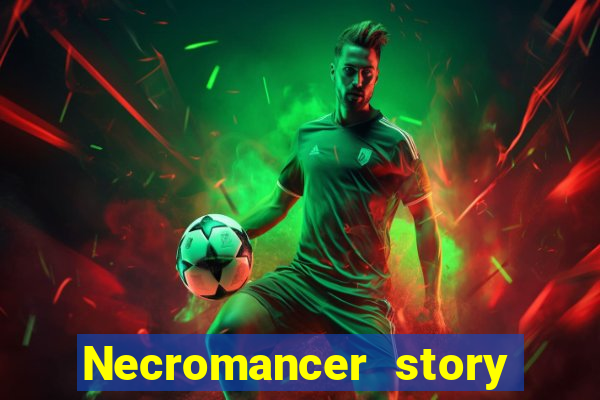 Necromancer story mod apk (unlimited skill points