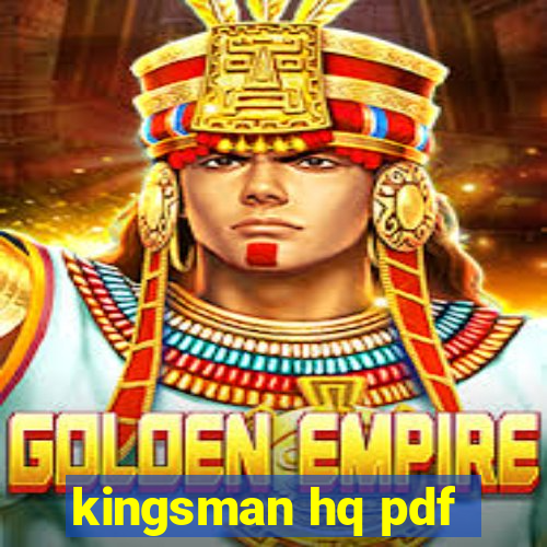 kingsman hq pdf