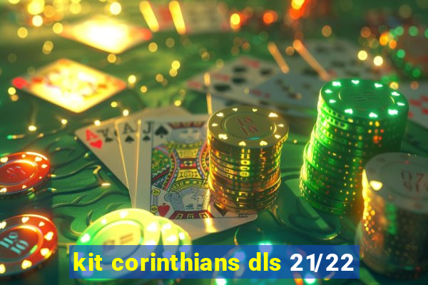kit corinthians dls 21/22