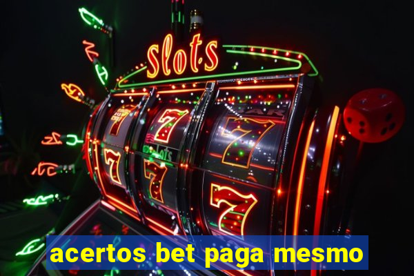 acertos bet paga mesmo