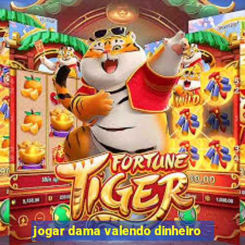 jogar dama valendo dinheiro