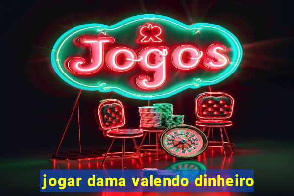 jogar dama valendo dinheiro