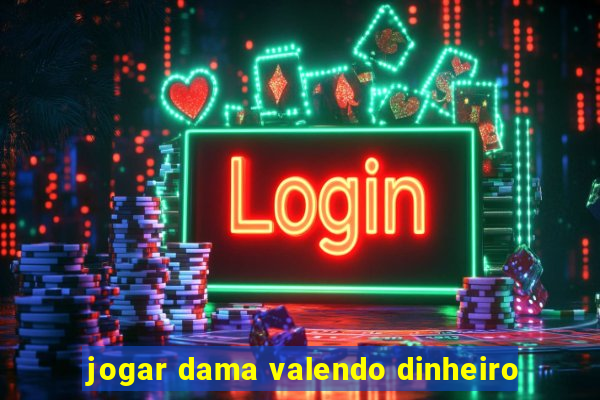jogar dama valendo dinheiro