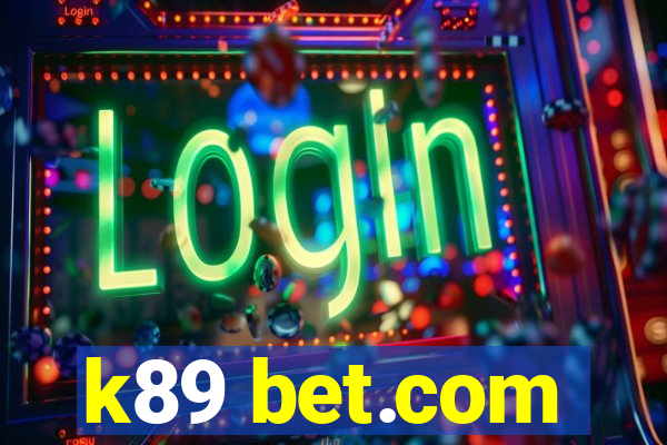 k89 bet.com