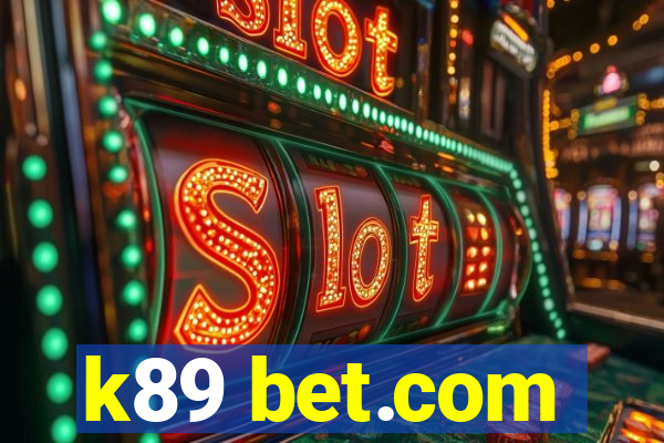 k89 bet.com