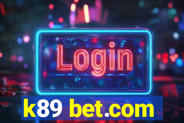 k89 bet.com