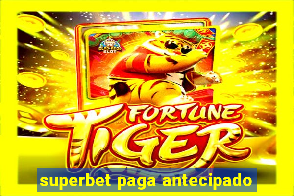 superbet paga antecipado