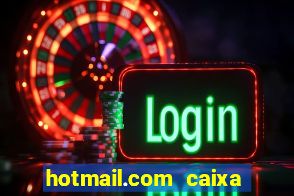 hotmail.com caixa de entrada
