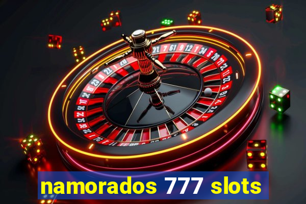 namorados 777 slots