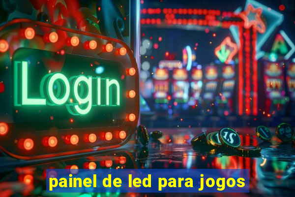painel de led para jogos