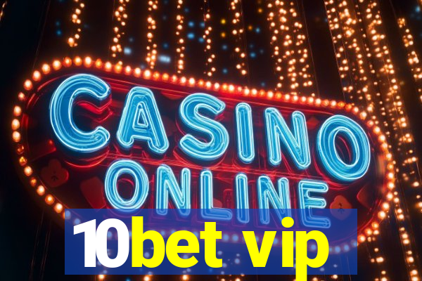10bet vip