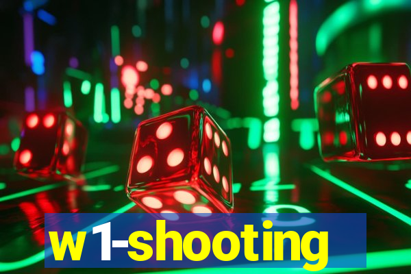 w1-shooting