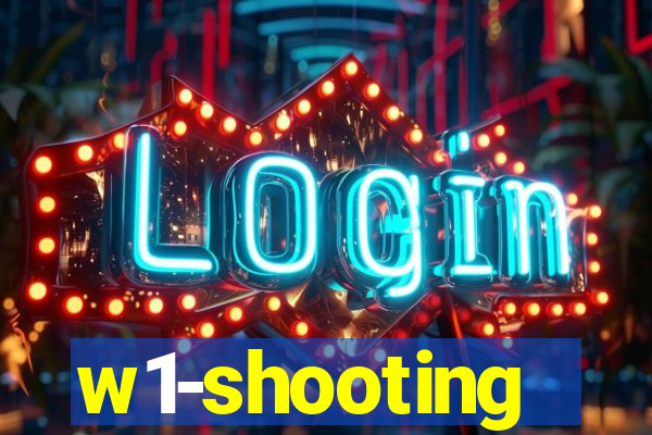 w1-shooting