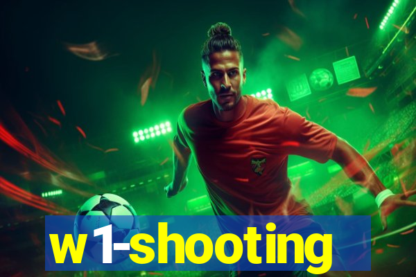 w1-shooting