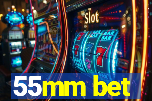 55mm bet