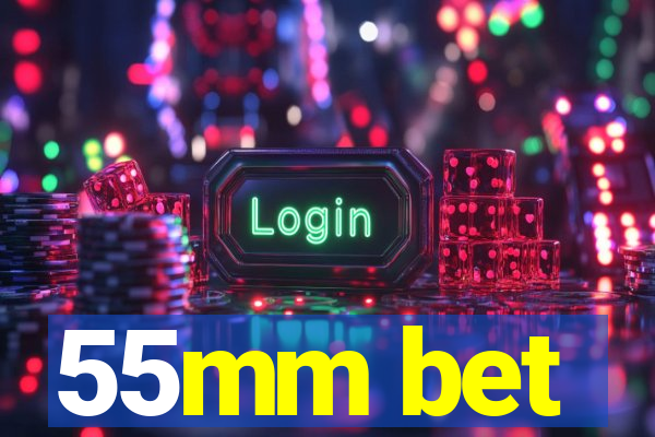 55mm bet