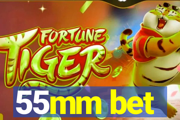 55mm bet