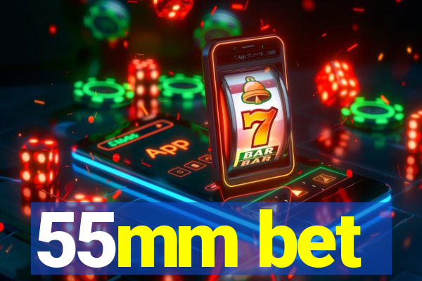 55mm bet