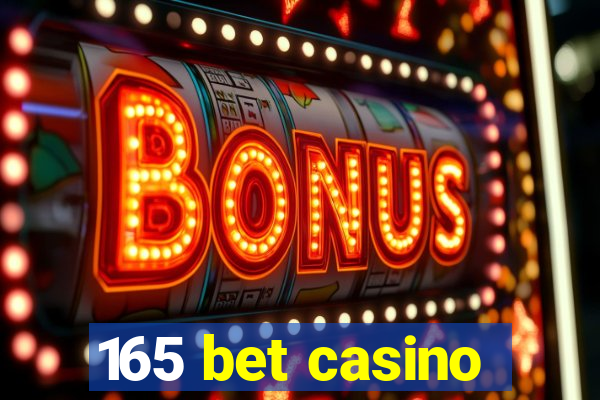 165 bet casino