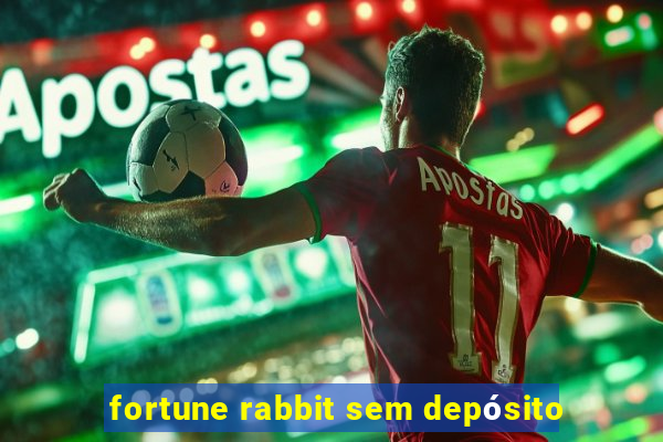 fortune rabbit sem depósito