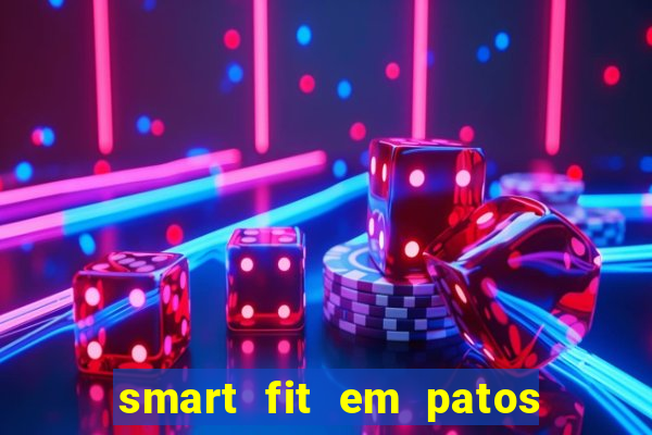 smart fit em patos de minas
