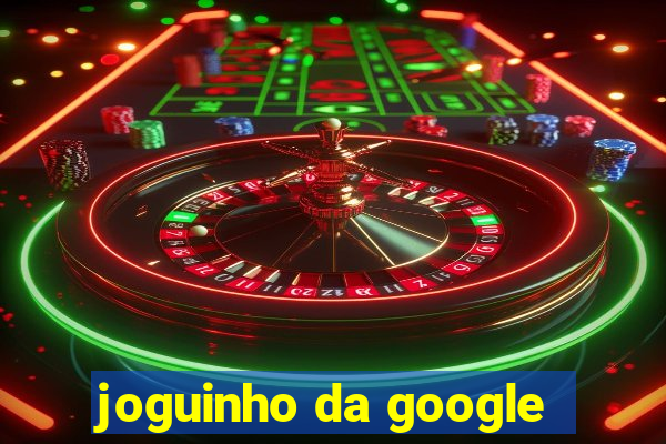joguinho da google