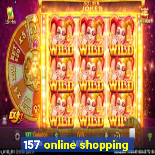 157 online shopping