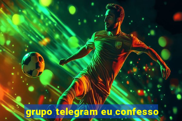 grupo telegram eu confesso