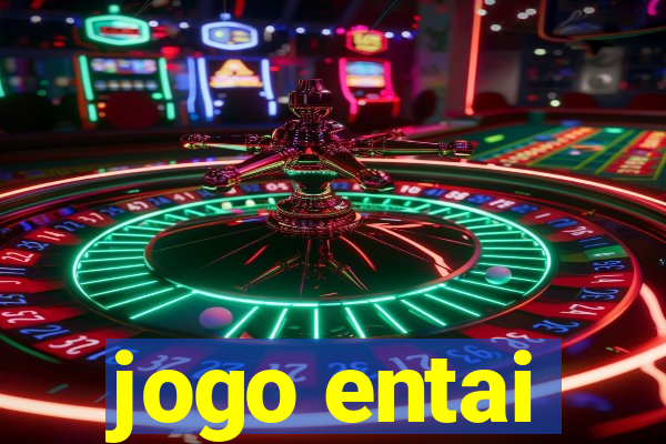 jogo entai