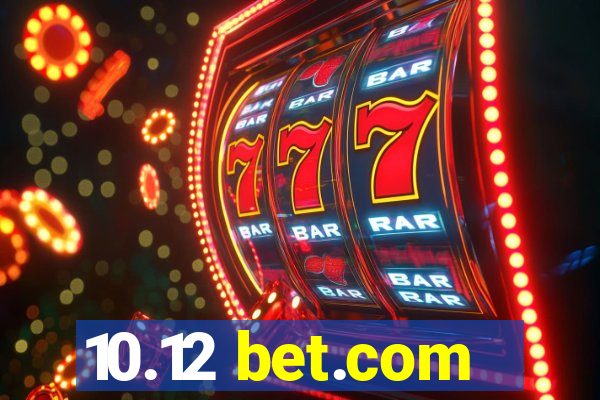 10.12 bet.com