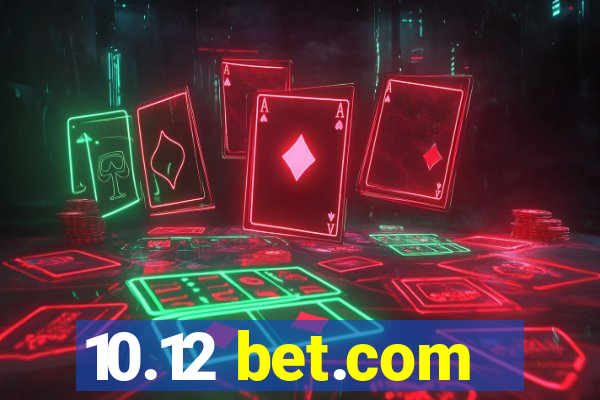 10.12 bet.com