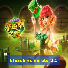 bleach vs naruto 3.3