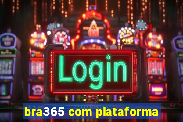 bra365 com plataforma