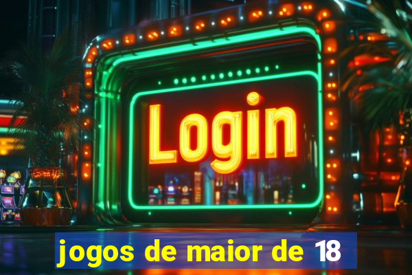 jogos de maior de 18