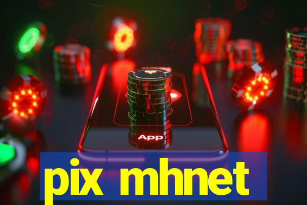 pix mhnet