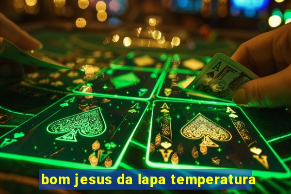 bom jesus da lapa temperatura