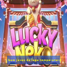 bom jesus da lapa temperatura