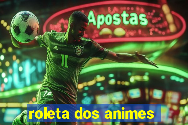 roleta dos animes