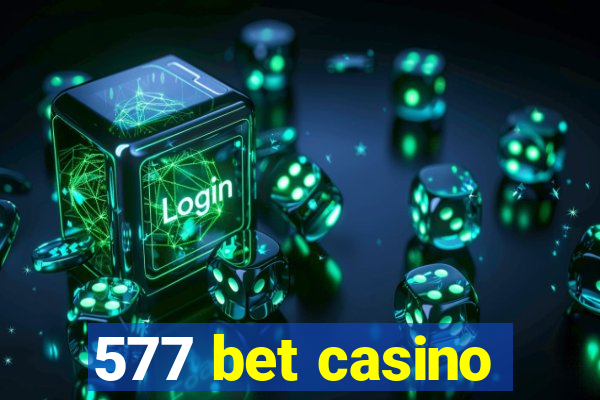 577 bet casino