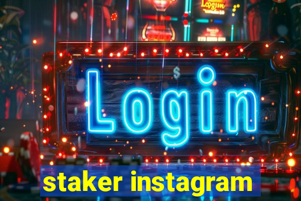 staker instagram